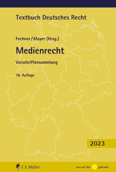 Fechner, Prof. Dr. Frank Medienrecht: Vorschriftensammlung. (Textbuch Deutsches Recht)