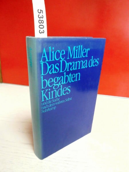 Miller, Alice Das Drama des begabten Kindes und die Suche nach dem wahren Selbst