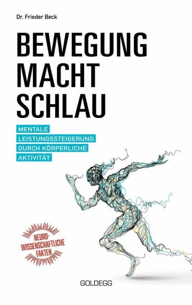 Frieder Bewegung macht schlau: Mentale Leistungssteigerung durch körperliche Aktivität
