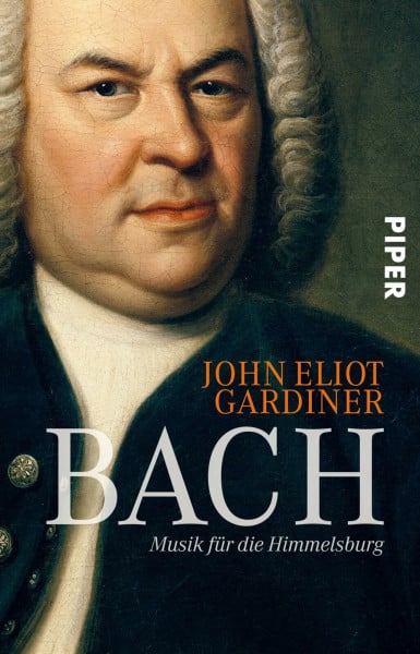 Barth, Richard Bach: Musik für die Himmelsburg | Die Biografie des größten Komponisten der Musikgeschichte vom bedeutendsten Bach-Interpreten unserer Zeit