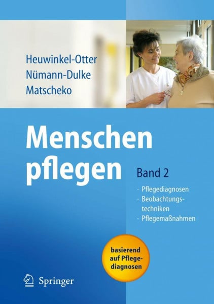 Heuwinkel, Annette Menschen pflegen: Band 2: Pflegediagnosen Beobachtungstechniken Pflegemaßnahmen