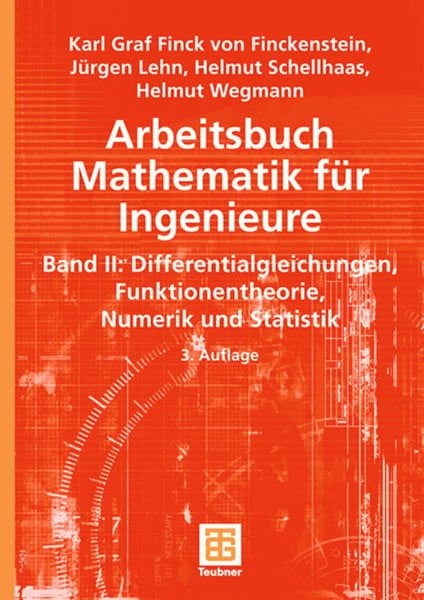 Finckenstein, Karl Arbeitsbuch Mathematik für Ingenieure, Band II: Differentialgleichungen, Funktionentheorie, Numerik und Statistik