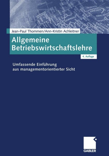 Thommen, Jean-Paul Allgemeine Betriebswirtschaftslehre: Umfassende Einführung aus managementorientierter Sicht