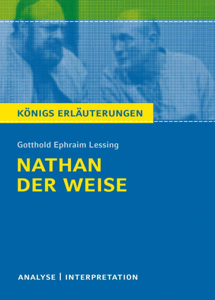 Möbius, Thomas Königs Erläuterungen: Textanalyse und Interpretation zu Lessing. Nathan der Weise. Alle erforderlichen Infos für Abitur, Matura, Klausur und Referat plus Musteraufgaben mit Lösungen