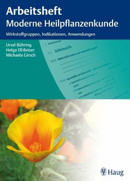 Ell-Beiser, H. Arbeitsheft Moderne Heilpflanzenkunde: Wirkstoffruppen, Indikationen, Anwendungen
