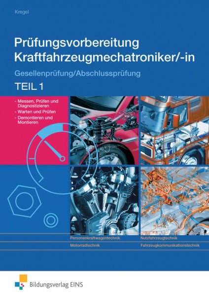 Kregel, Baldur Prüfungsvorbereitung Kraftfahrzeugmechatroniker-in Gesellenprüfung, Abschlussprüfung, Teil 1