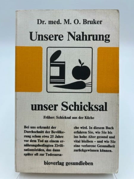 Bruker, M. O. Unsere Nahrung, unser Schicksal. Früher: Schicksal aus der Küche