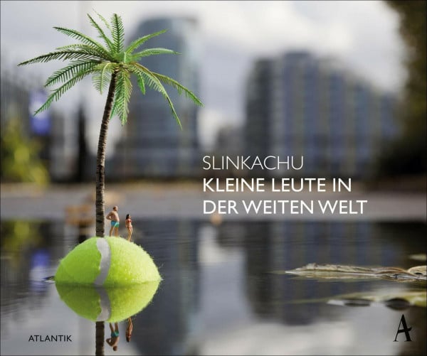 Slinkachu Kleine Leute in der weiten Welt: Die internationale Straßenkunst von Slinkachu