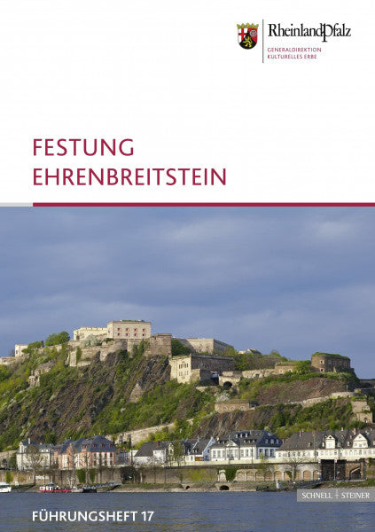 Manfred Böckling Festung Ehrenbreitstein (Führungshefte der Edition Burgen, Schlösser, Altertümer Rheinland-Pfalz)