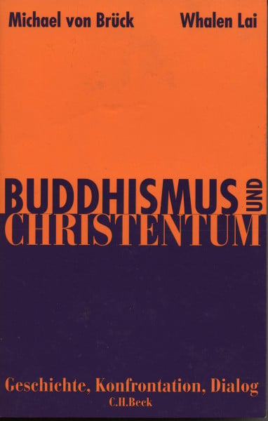 Hans Küng Buddhismus und Christentum. Geschichte, Konfrontation, Dialog
