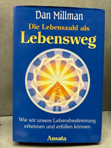 Dan Millman Die Lebenszahl als Lebensweg: Wie wir unsere Lebensbestimmung erkennen und erfüllen können