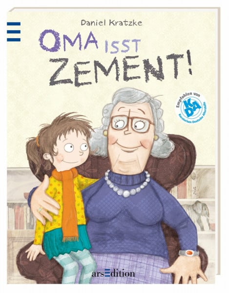 Kratzke, Daniel Oma isst Zement!: mit einem Nachwort vom KDA: Mit einem Nachwort des Kuratoriums Deutsche Altershilfe (KDA)