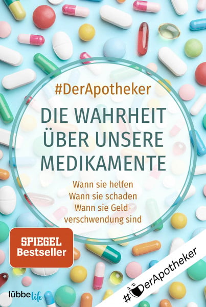 #DerApotheker Die Wahrheit über unsere Medikamente: Wann sie helfen. Wann sie schaden. Wann sie Geldverschwendung sind
