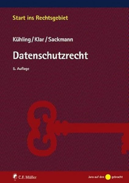 Kühling, Prof. Dr. Jürgen Datenschutzrecht (Start ins Rechtsgebiet)