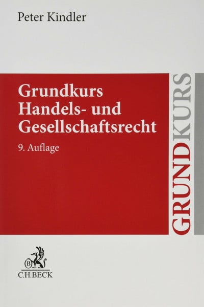 Kindler, Peter Grundkurs Handels- und Gesellschaftsrecht (Grundkurse)