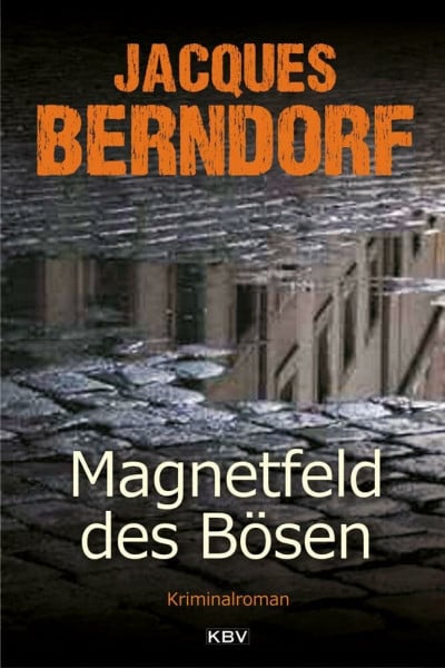 Berndorf, Jacques Magnetfeld des Bösen: Kriminalroman (KBV-Krimi)