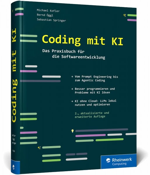Kofler, Michael Coding mit KI: Das Praxisbuch für die Softwareentwicklung. Nutzen Sie KI bei IT-Projekten. Prompt Engineering, Agentic Coding und mehr – Ausgabe 2026