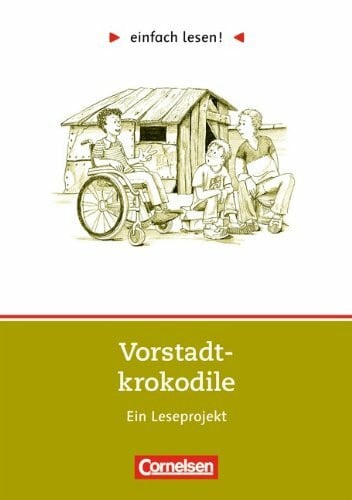 Schlepp-Pellny, Simone einfach lesen! Vorstadtkrokodile. Eine Geschichte vom Aufpassen. Ein Leseprojekt zu dem gleichnamigen Roman von Max von der Grün