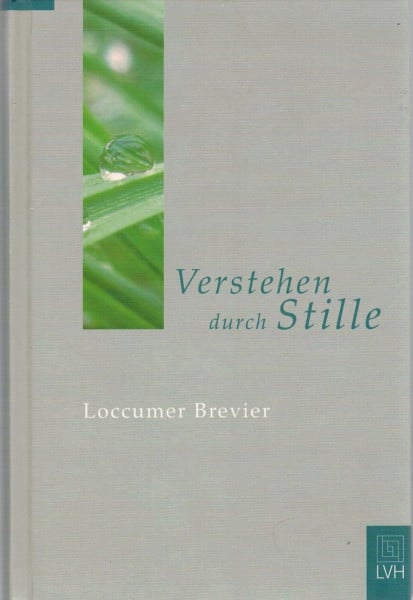 Behnken, Heinz Verstehen durch Stille: Loccumer Brevier. Neuausgabe