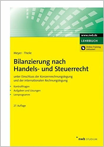Carsten Theile Bilanzierung nach Handels- und Steuerrecht: unter Einschluss der Konzernrechnungslegung und der internationalen Rechnungslegung. Kontrollfragen. Aufgaben und Lösungen. Lernprogramm.