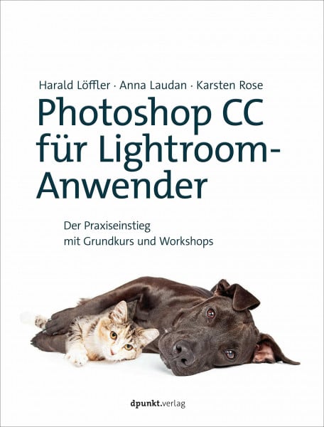 Löffler, Harald Photoshop CC für Lightroom-Anwender: Der Praxiseinstieg mit Grundkurs und Workshops