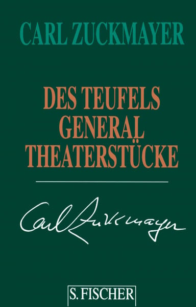 Zuckmayer, Carl Carl Zuckmayer. Gesammelte Werke in Einzelbänden: Des Teufels General: Theaterstücke 1947-1949
