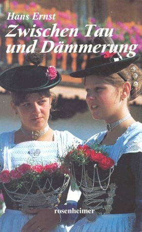 Ernst, Hans Zwischen Tau und Dämmerung: Roman