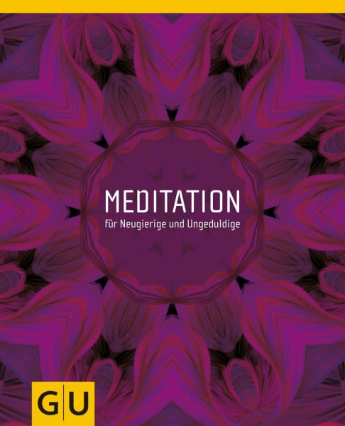Sybille Engels Meditation für Neugierige und Ungeduldige
