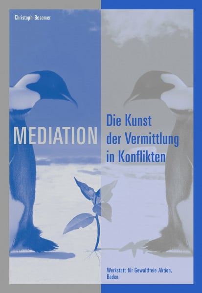 Besemer, Christoph Mediation: Die Kunst der Vermittlung in Konflikten