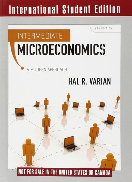 Varian, Hal R. Intermediate Microeconomics: A Modern Approach