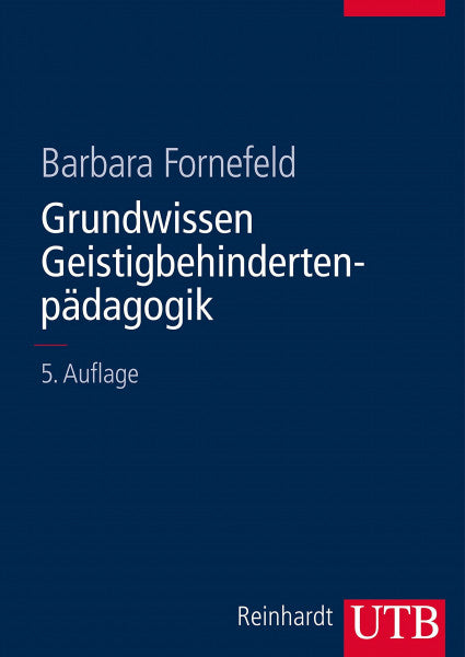 Fornefeld, Barbara Grundwissen Geistigbehindertenpädagogik: Mit 69 Übungsaufgaben (Basiswissen der Sonder- und Heilpädagogik)