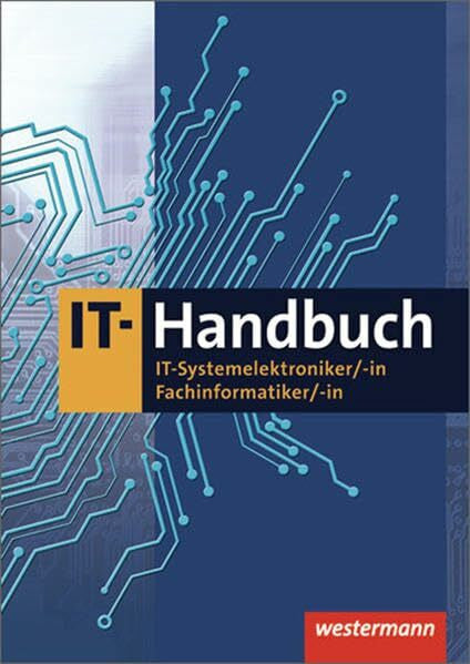 Scharf, Dirk IT-Handbuch: IT-Systemelektroniker, -in, Fachinformatiker, -in: IT-Systemelektroniker/-in, Fachinformatiker/-in: Schülerband