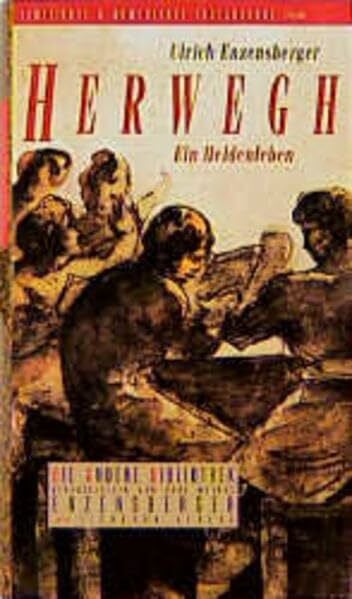 Ulrich Enzensberger Herwegh: Ein Heldenleben (Reihe: Die Andere Bibliothek)