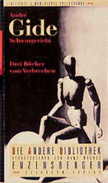 Gide, André Schwurgericht: Drei Bücher vom Verbrechen (Die Andere Bibliothek)