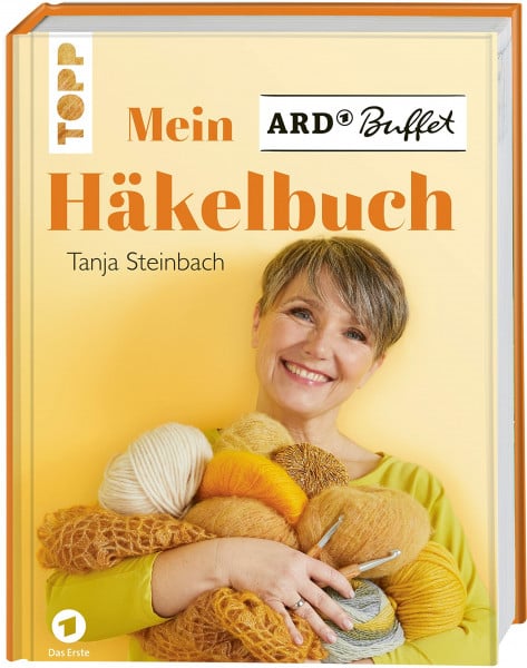 Steinbach, Tanja Mein ARD Buffet Häkelbuch: Home-Deko, Accessoires und modische Häkelideen aus der beliebten Sendung der ARD. Mit Häkelschule und Blick hinter die Kulissen