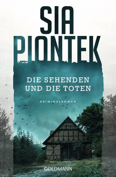 Piontek, Sia Die Sehenden und die Toten: Kriminalroman (Ein Carla-Seidel-Krimi, Band 1)