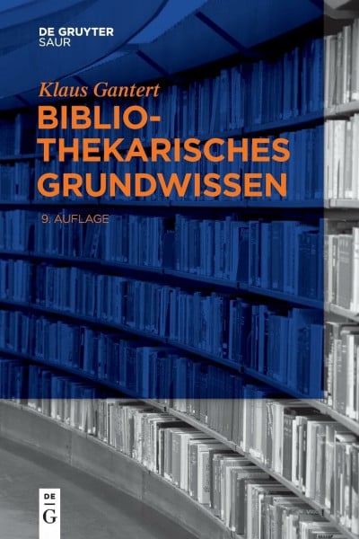 Gantert, Klaus Bibliothekarisches Grundwissen