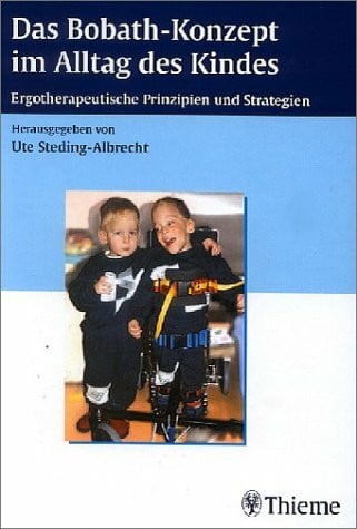 Das Bobath-Konzept im Alltag des Kindes: Ergotherapeutische Prinzipien und Strategien