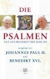 Johannes Paulus und XVI.> Benedictus Die Psalmen : das Abendgebet der Kirche.