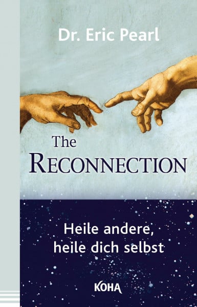 Eric Pearl The Reconnection: Heile andere, heile dich selbst