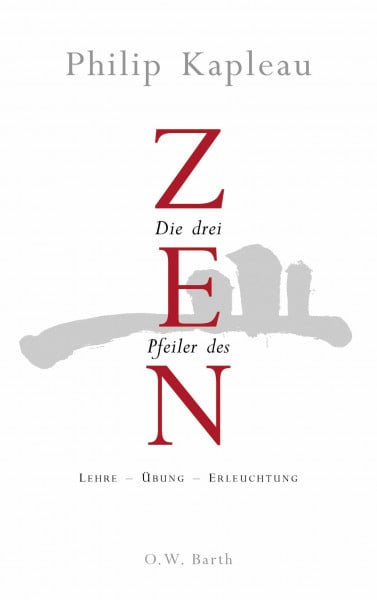 Kapleau, Philip Die drei Pfeiler des Zen