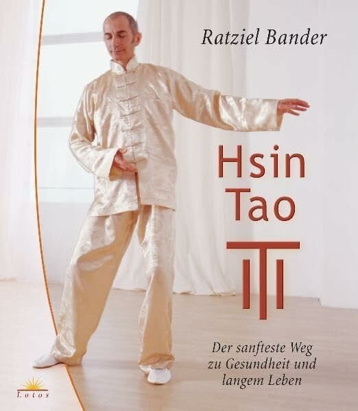 Bander, Ratziel Hsin Tao: Der sanfteste Weg zu Gesundheit und langem Leben