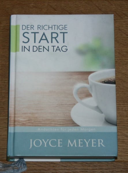 Meyer, Joyce Der richtige Start in den Tag: Andachten für jeden Morgen