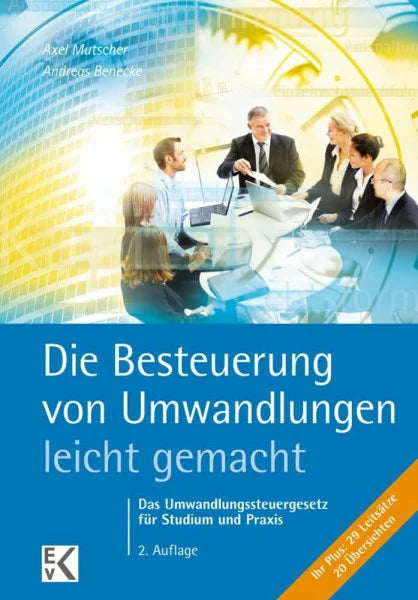 Mutscher, Axel Die Besteuerung von Umwandlungen – leicht gemacht.: Das Umwandlungssteuergesetz für Studium und Praxis. (BLAUE SERIE – leicht gemacht)