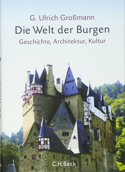 Großmann, G. Ulrich Die Welt der Burgen: Geschichte, Architektur, Kultur
