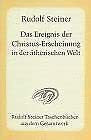 Steiner, Rudolf Das Ereignis der Christus-Erscheinung in der ätherischen Welt: 16 Vorträge, verschiedene Städte, 1910 (Rudolf Steiner Taschenbücher aus dem Gesamtwerk)