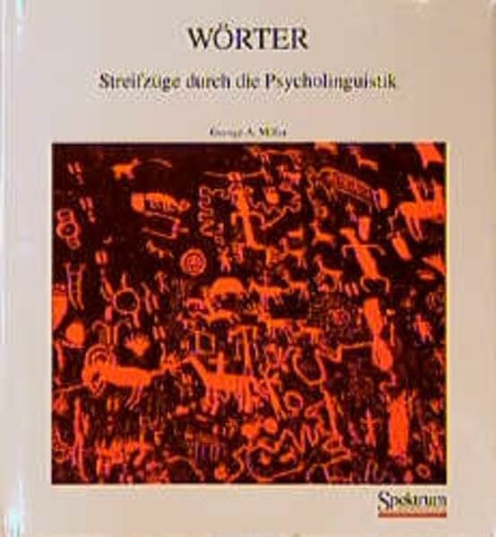 Miller, George A Wörter: Streifzüge durch die Psychoneurolinguistik