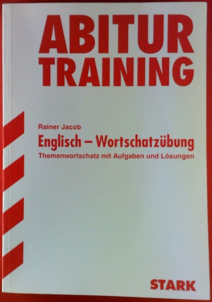 Jacob, Rainer STARK Abitur-Training - Englisch Themenwortschatz