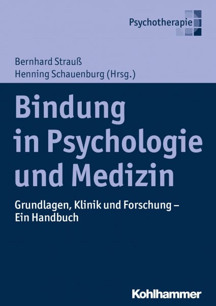 Petrowski, Katja Bindung in Psychologie und Medizin: Grundlagen, Klinik und Forschung - Ein Handbuch