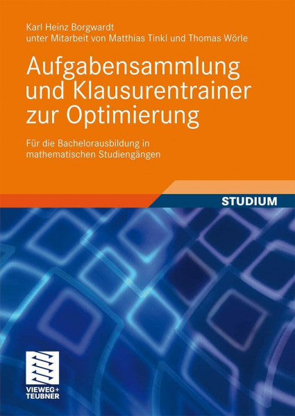Tinkl, Matthias Aufgabensammlung und Klausurentrainer zur Optimierung: Für die Bachelorausbildung in mathematischen Studiengängen